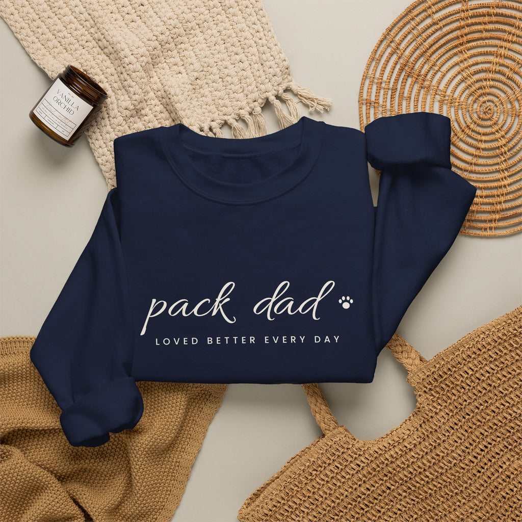 Personalized Pack Dad Sweatshirt - Loved Better Every Day | Pet Names on Sleeve | Choose Your Style | Custom Pet Dad Gift | Gildan Sweatshirt