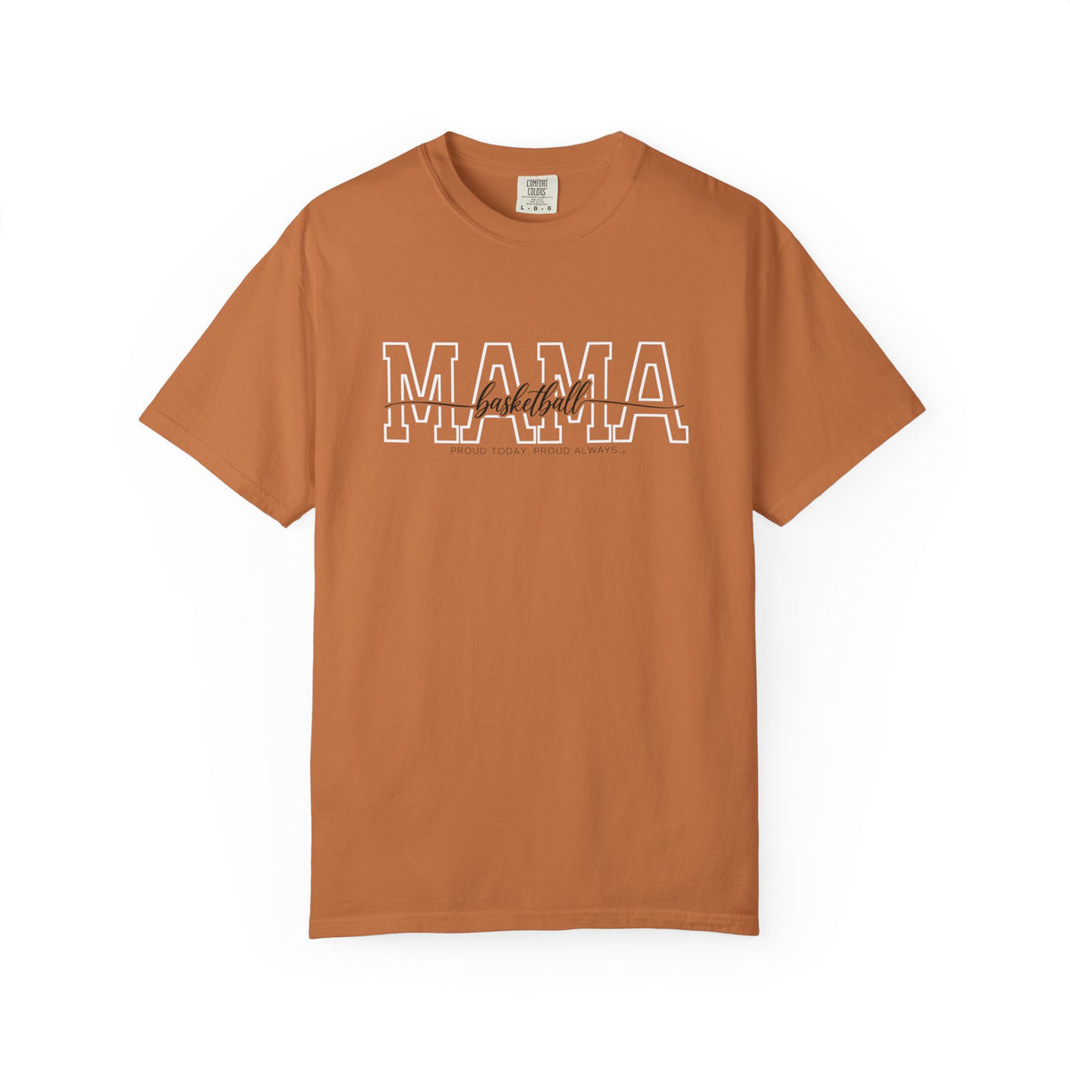 Basketball Mama Shirt - Proud Today. Proud Always. | Choose Your Team Shirt Color | Comfort Colors Tee