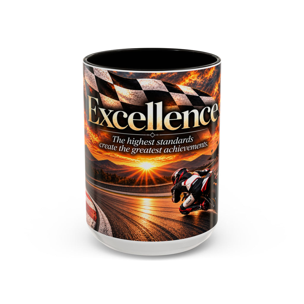 Excellence - The Highest Standards Create the Greatest Achievements | 15 oz Motorcycle Racing Mug, Coffee Cup