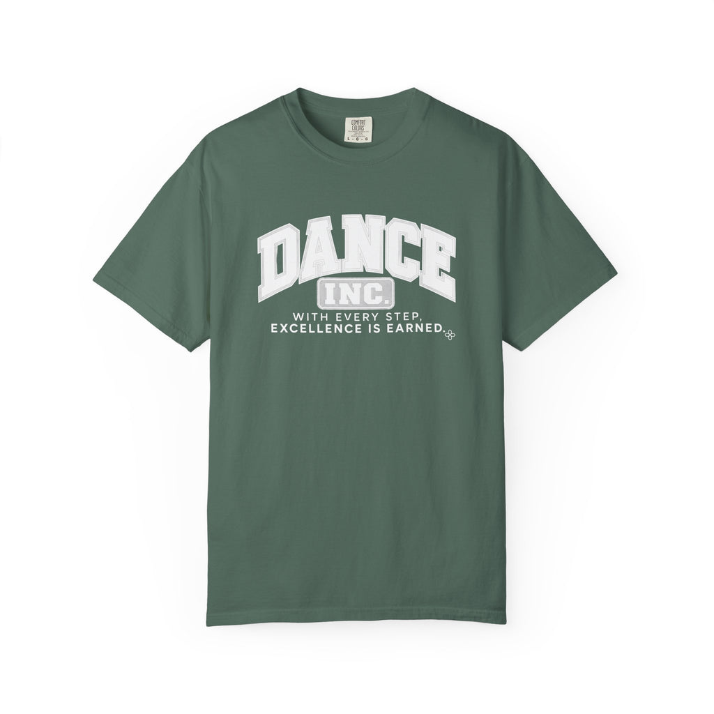 Dance Inc. T-Shirt | With Every Step, Excellence Is Earned | Dance Comfort Colors Tee