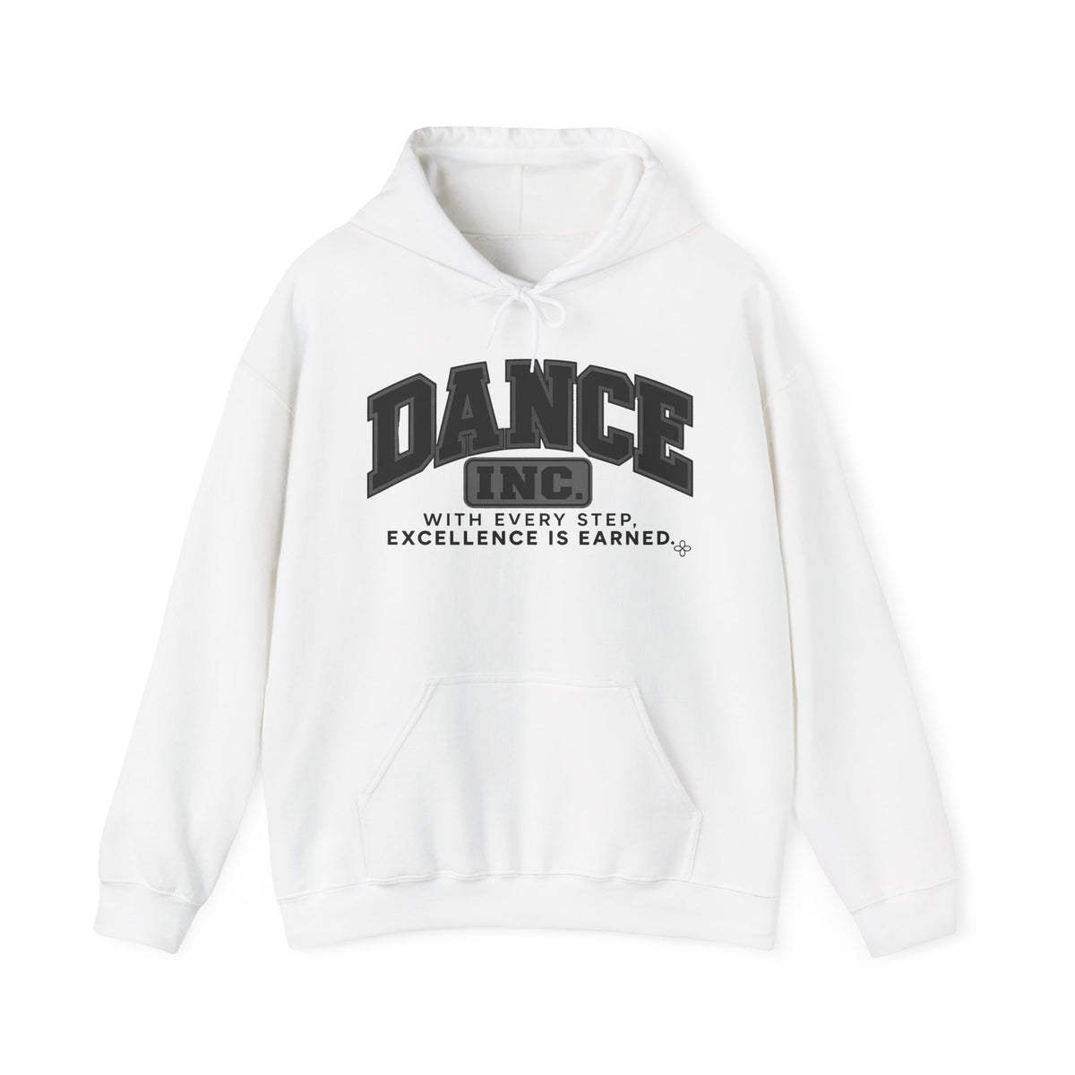 Dance Inc. Hoodie | With Every Step, Excellence Is Earned | Dance Gildan Hoodie