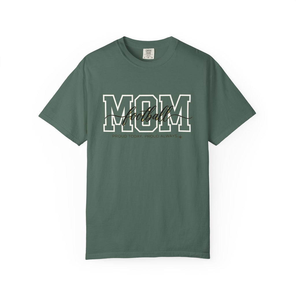Football Mom Shirt - Proud Today. Proud Always. | Choose Your Team Shirt Color | Comfort Colors Tee