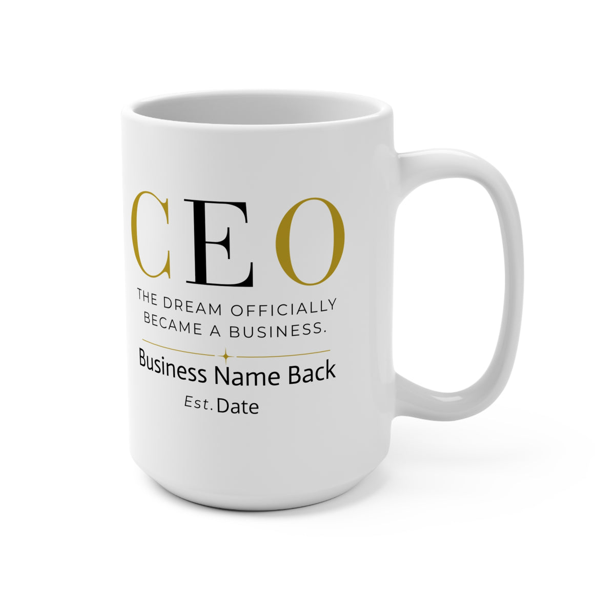 Personalized CEO Mug, Female Entrepreneur Gift, Custom Business Owner 15 oz Coffee Mug - The Dream Officially Became A Business