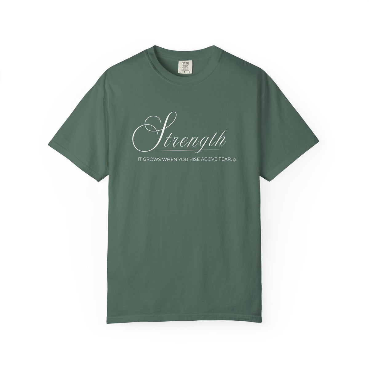 Strength T-Shirt | It Grows When You Rise Above Fear | Comfort Colors Faith Tee