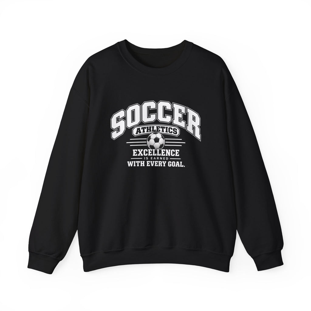 Soccer Athletics Sweatshirt | Excellence Is Earned With Every Goal | Soccer Gildan Crewneck