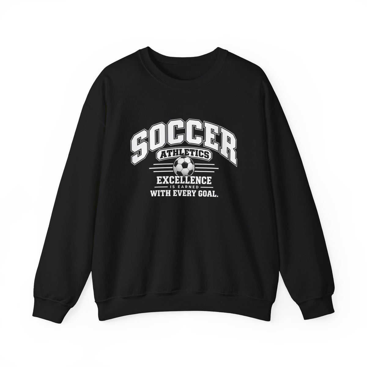Soccer Athletics Sweatshirt | Excellence Is Earned With Every Goal | Soccer Gildan Crewneck