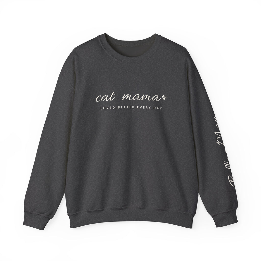 Personalized Cat Mama Sweatshirt - Loved Better Every Day | Pet Names on Sleeve | Choose Your Style | Custom Cat Mom Gift | Gildan Sweatshirt