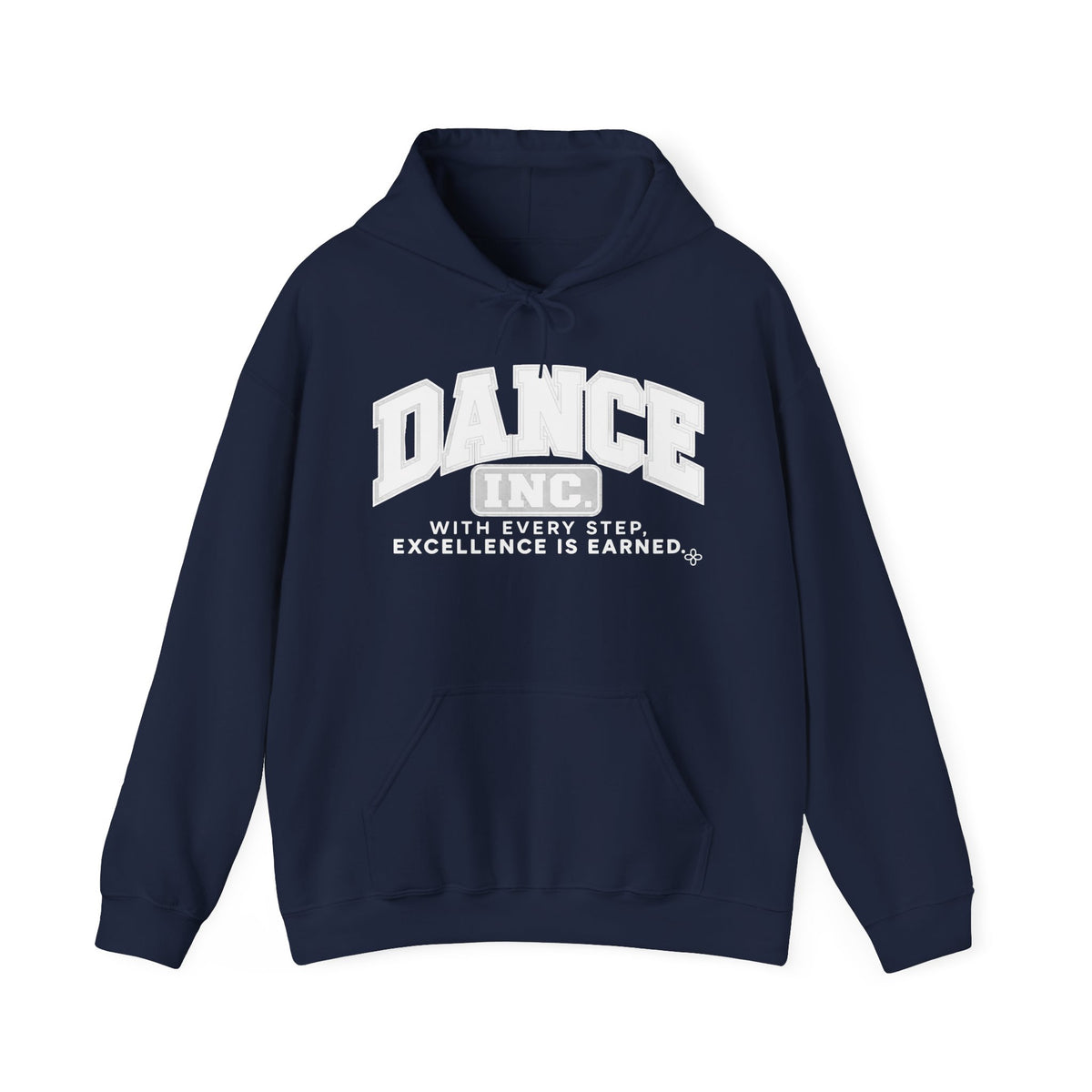 Dance Inc. Hoodie | With Every Step, Excellence Is Earned | Dance Gildan Hoodie