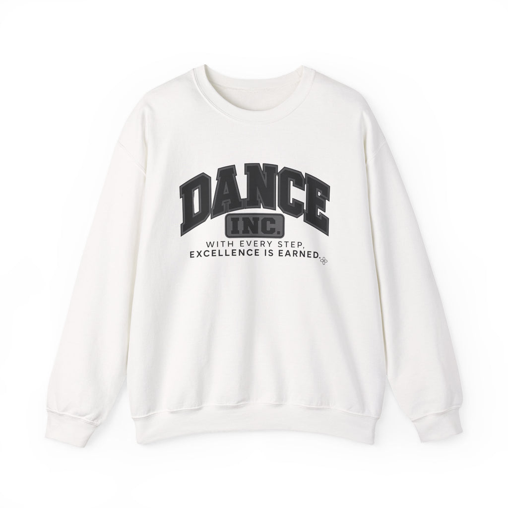 Dance Inc. Sweatshirt | With Every Step, Excellence Is Earned | Dance Gildan Crewneck