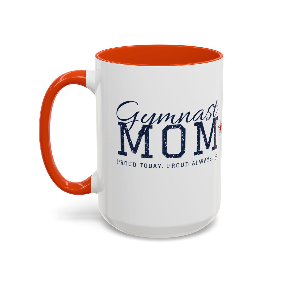 Personalized Gymnastics Mom Mug - Proud Today. Proud Always. | Custom Team Name & Gymnast Name | Gymnastics Dad, Grandma Gift | 15 oz