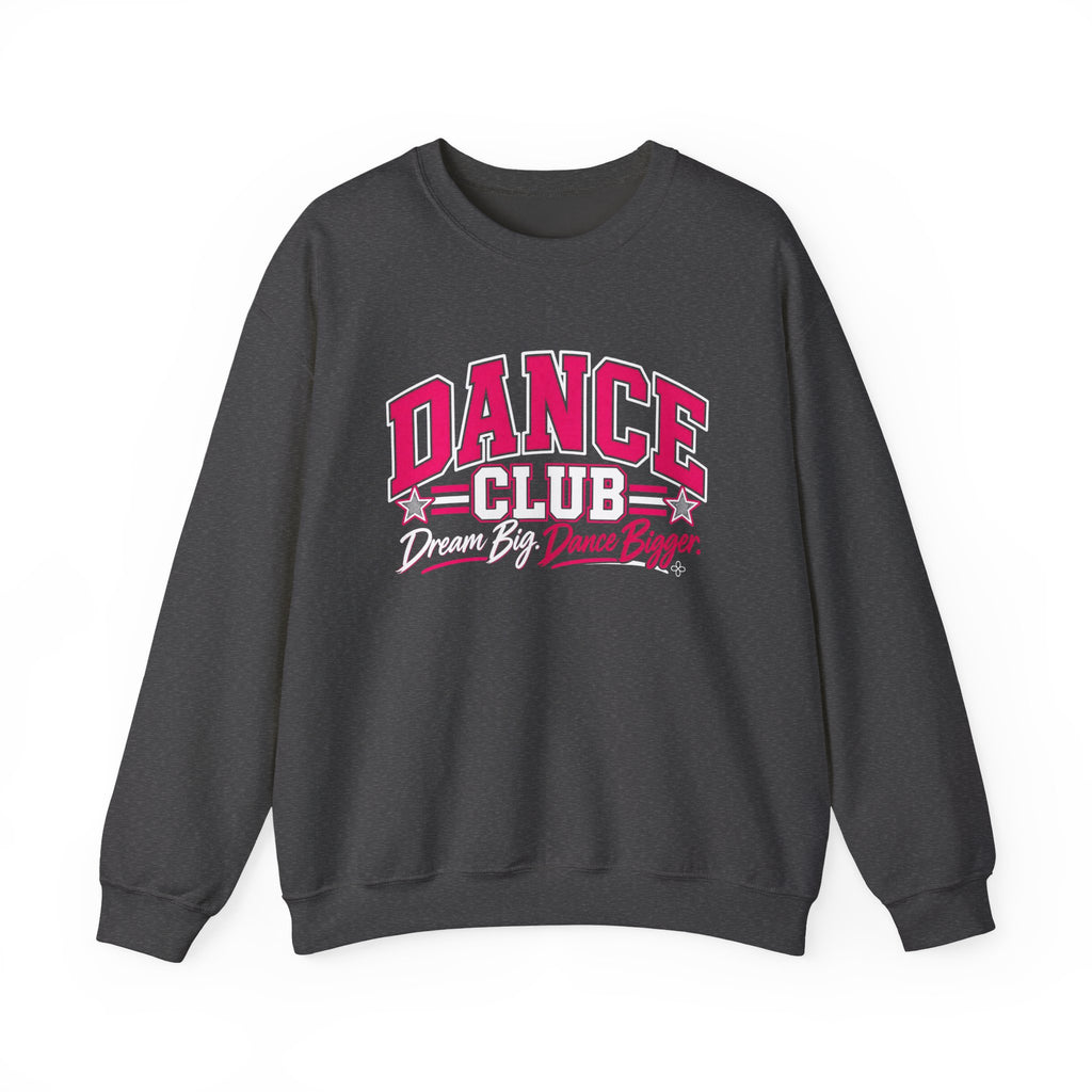 Dance Club Sweatshirt | Dream Big, Dance Bigger | Dance Gildan Crewneck