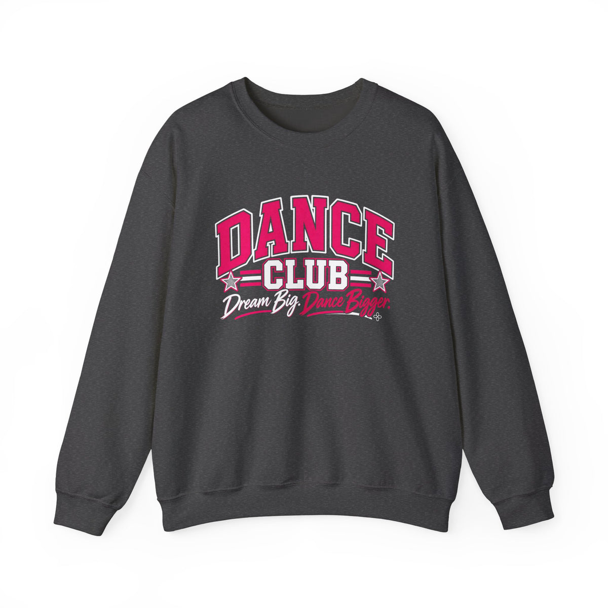Dance Club Sweatshirt | Dream Big, Dance Bigger | Dance Gildan Crewneck