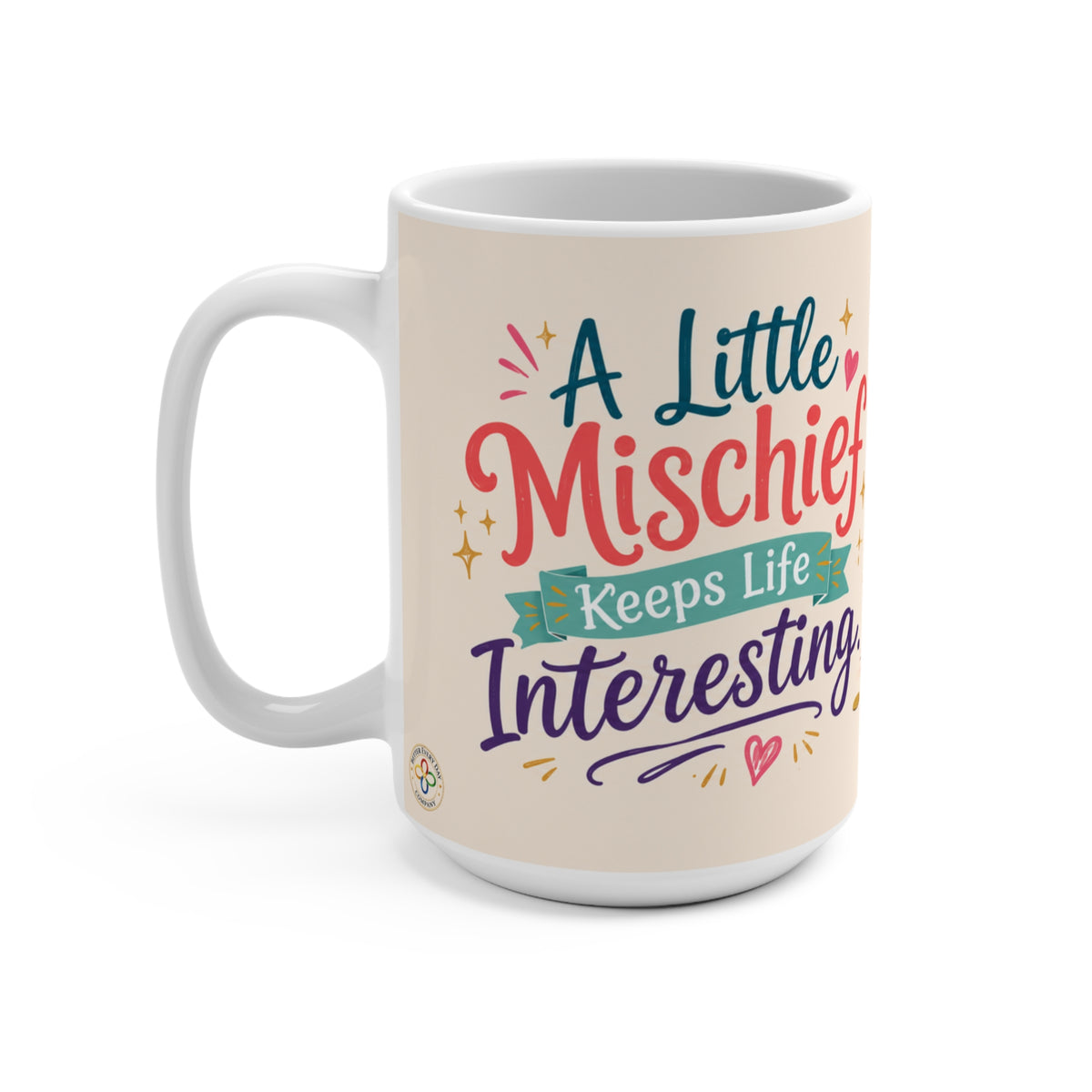 A Little Mischief Keeps Life Interesting - 15 oz Funny Cat Mug, Coffee Cup