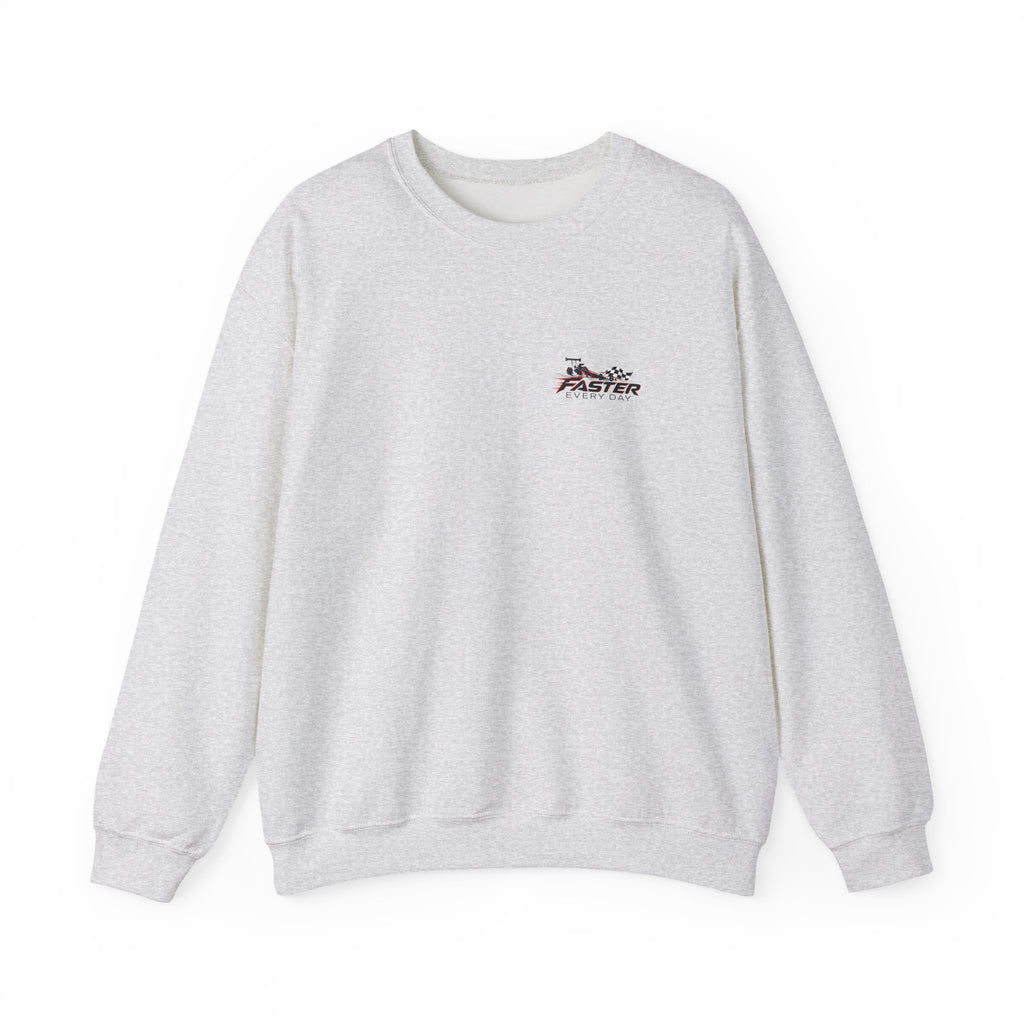 Faster Every Day Dragster Sweatshirt | Driven to Be Better | Front Logo and Back Print | Gildan Crewneck Sweatshirt