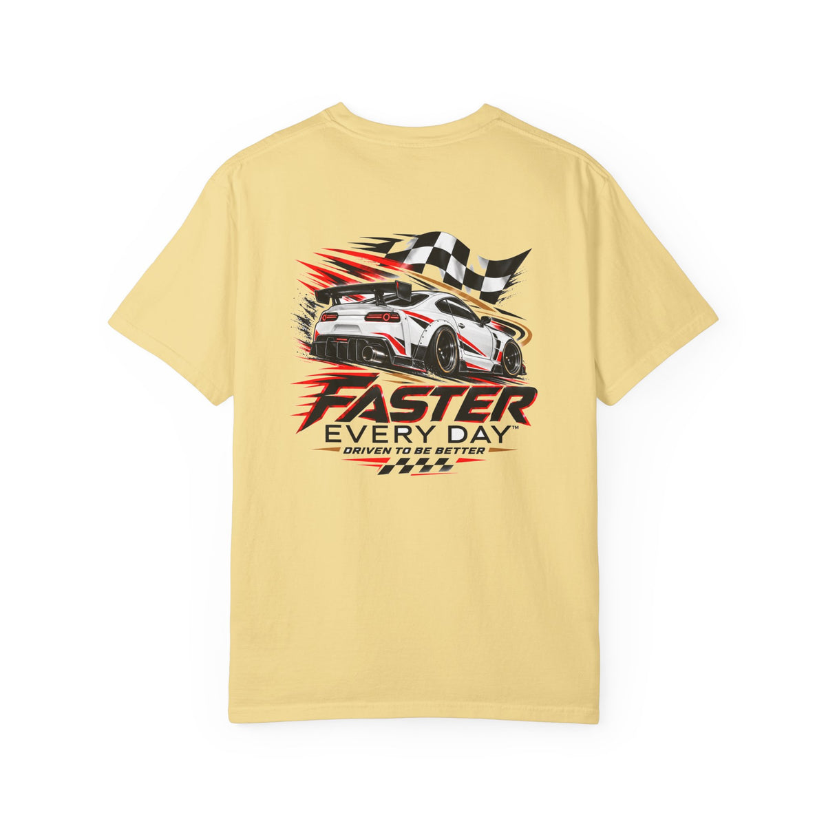 Faster Every Day Sports Car Tee | Driven to Be Better | Front Logo and Back Print | Comfort Colors T-Shirt
