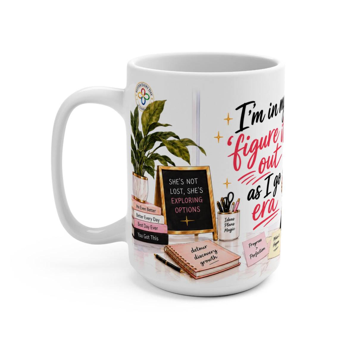 I'm in My Figure It Out as I Go Era - 15 oz Women in Business Mug, Coffee Cup, CEO Mug