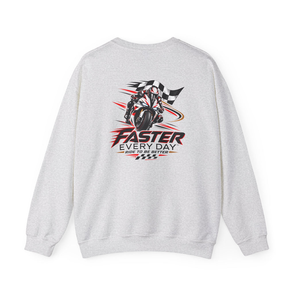 Faster Every Day Ride to Be Better Sport Bike Sweatshirt | Front Logo and Back Print | Gildan Crewneck Sweatshirt