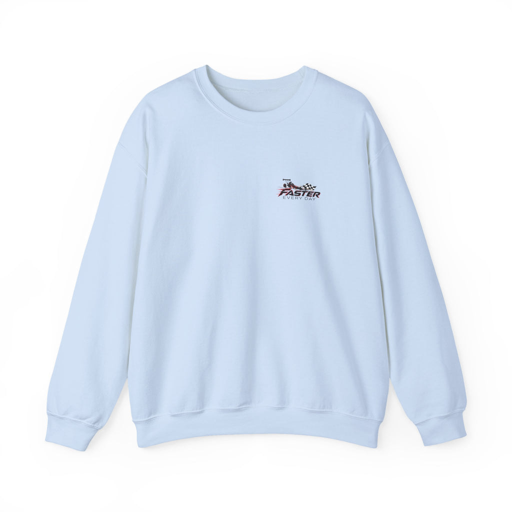 Faster Every Day Dragster Sweatshirt | Driven to Be Better | Front Logo and Back Print | Gildan Crewneck Sweatshirt