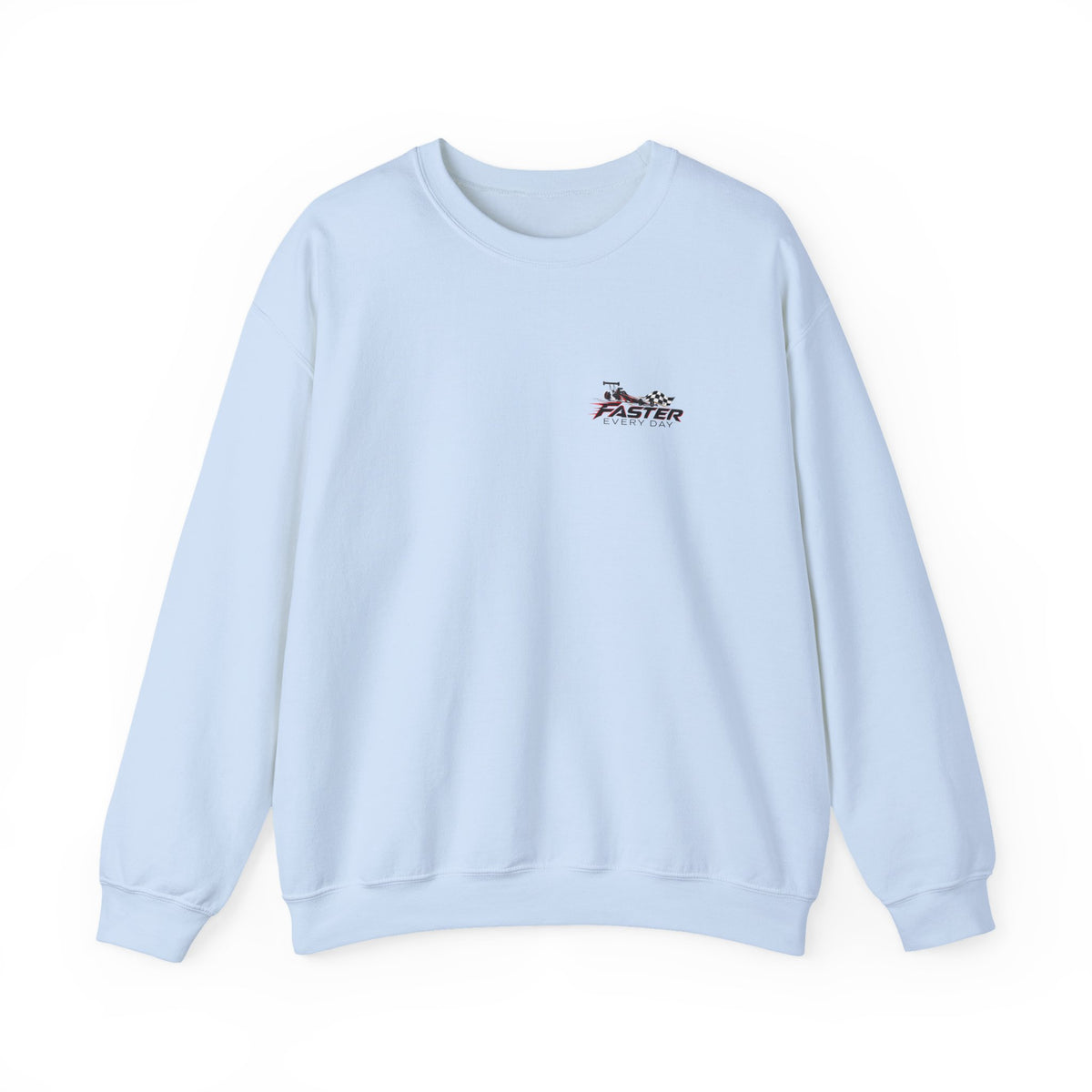 Faster Every Day Dragster Sweatshirt | Driven to Be Better | Front Logo and Back Print | Gildan Crewneck Sweatshirt