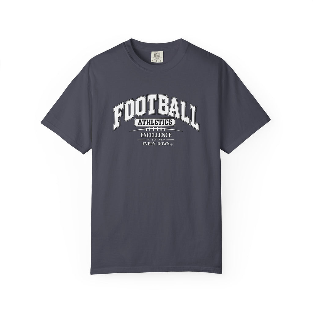 Football Athletics T-Shirt | Excellence Is Earned Every Down | Football Comfort Colors Tee