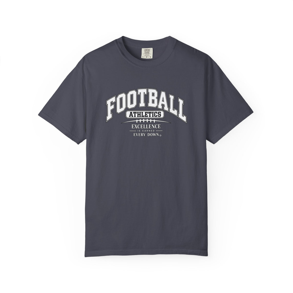 Football Athletics T-Shirt | Excellence Is Earned Every Down | Football Comfort Colors Tee