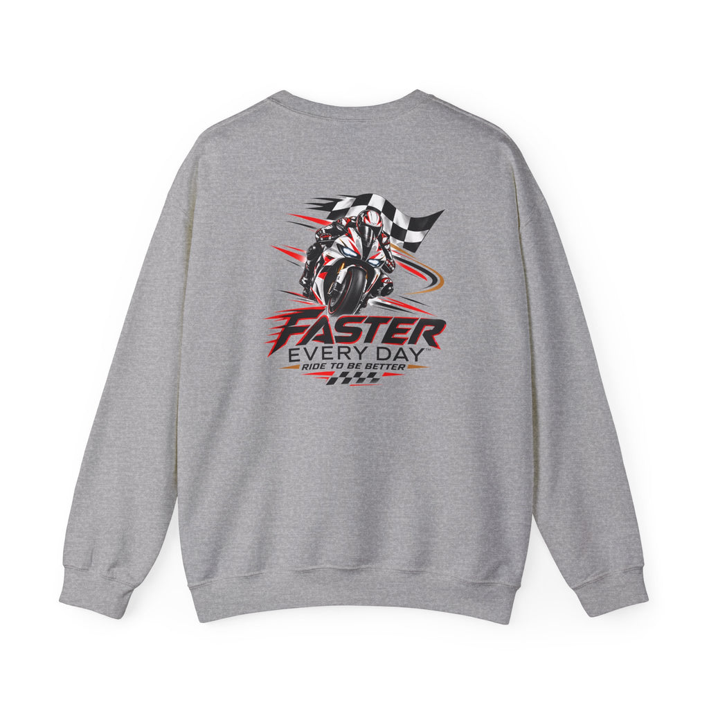Faster Every Day Ride to Be Better Sport Bike Sweatshirt | Front Logo and Back Print | Gildan Crewneck Sweatshirt