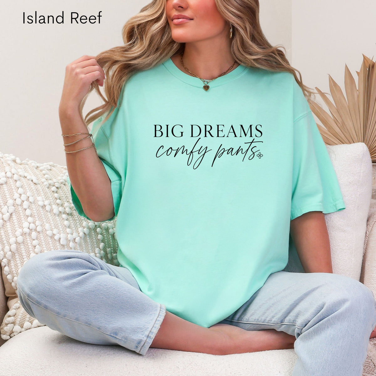 Big Dreams Comfy Pants - Women's Comfort Colors Motivational T-Shirt for Women - Inspirational Tee - Comfort Colors Shirt