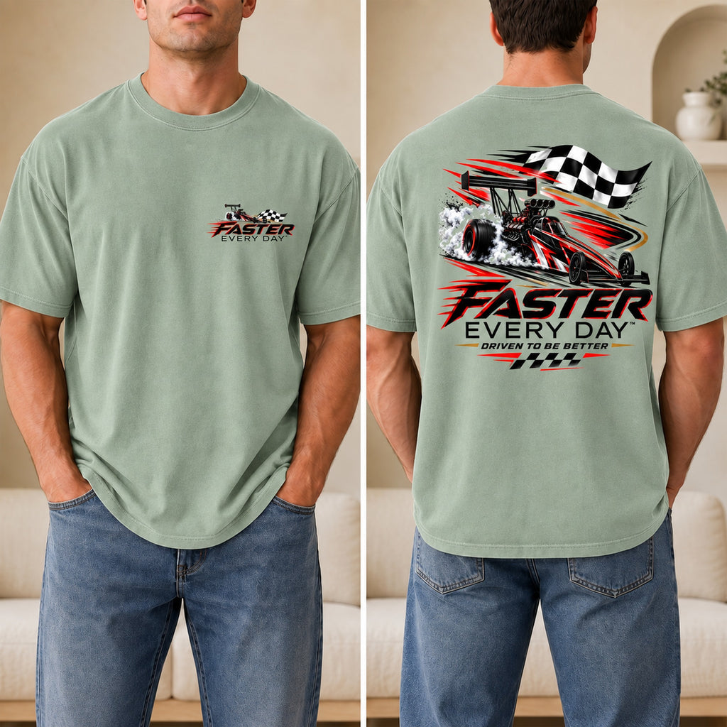 Faster Every Day Dragster Tee - Front and Back