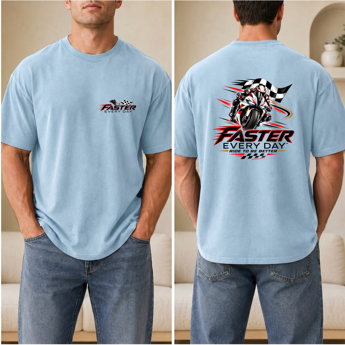 Faster Every Day Ride to Be Better Sport Bike Tee - Front and Back