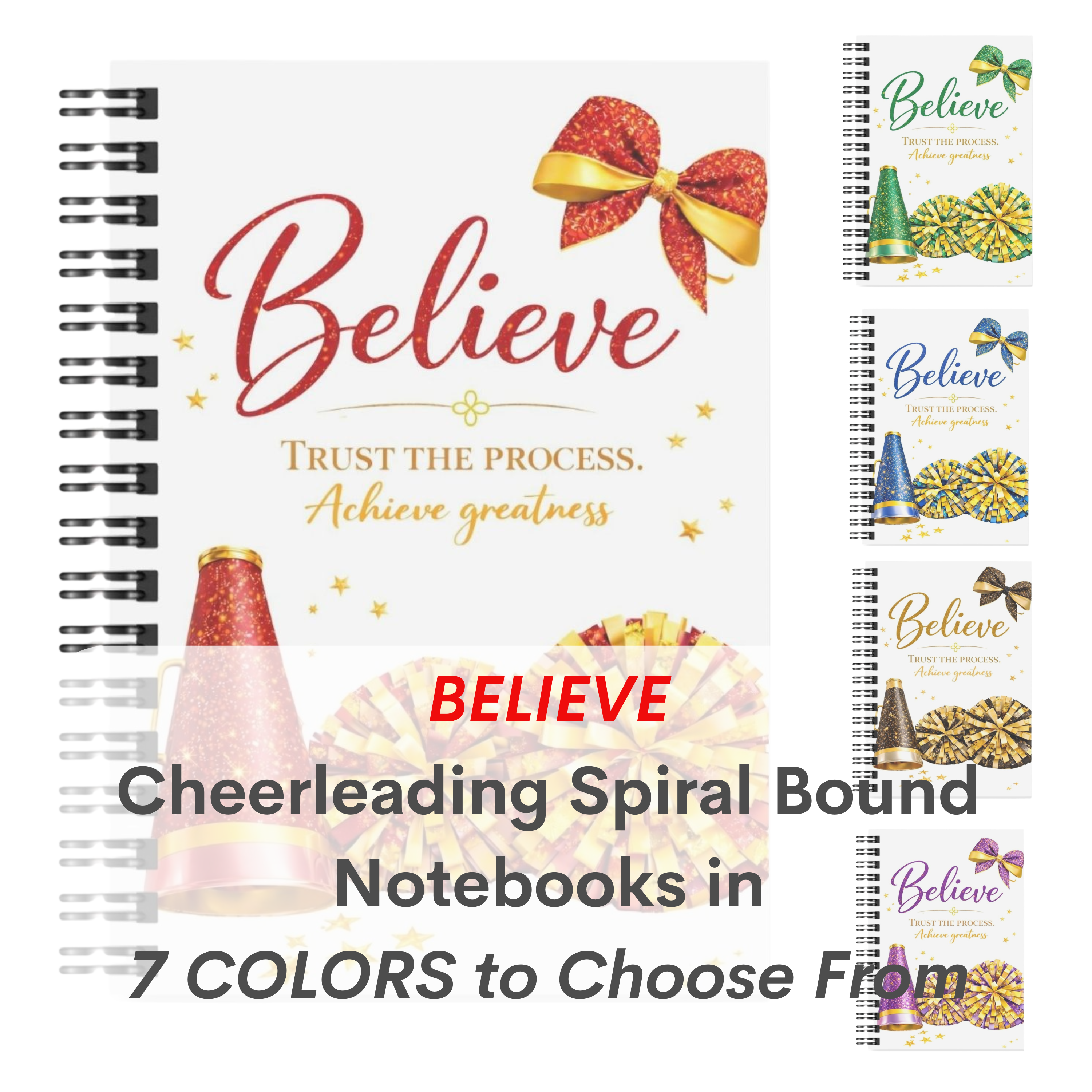 Believe - Cheerleading Notebook - 7 Colors, 8.5"x11" Wide Ruled Blank Notebook, Spiral Bound