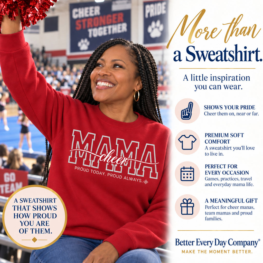 Cheer Mama Sweatshirt - Proud Today. Proud Always.