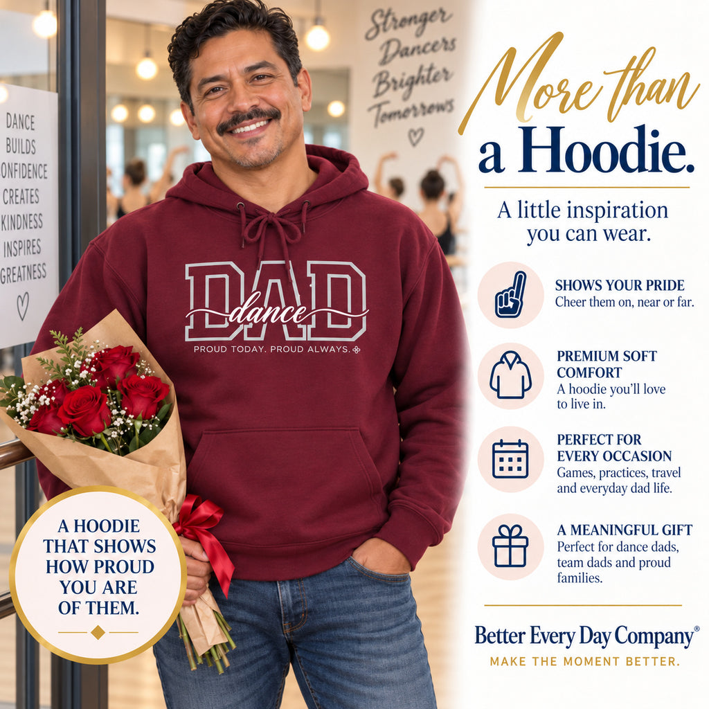 Dance Dad Hoodie - Proud Today. Proud Always.