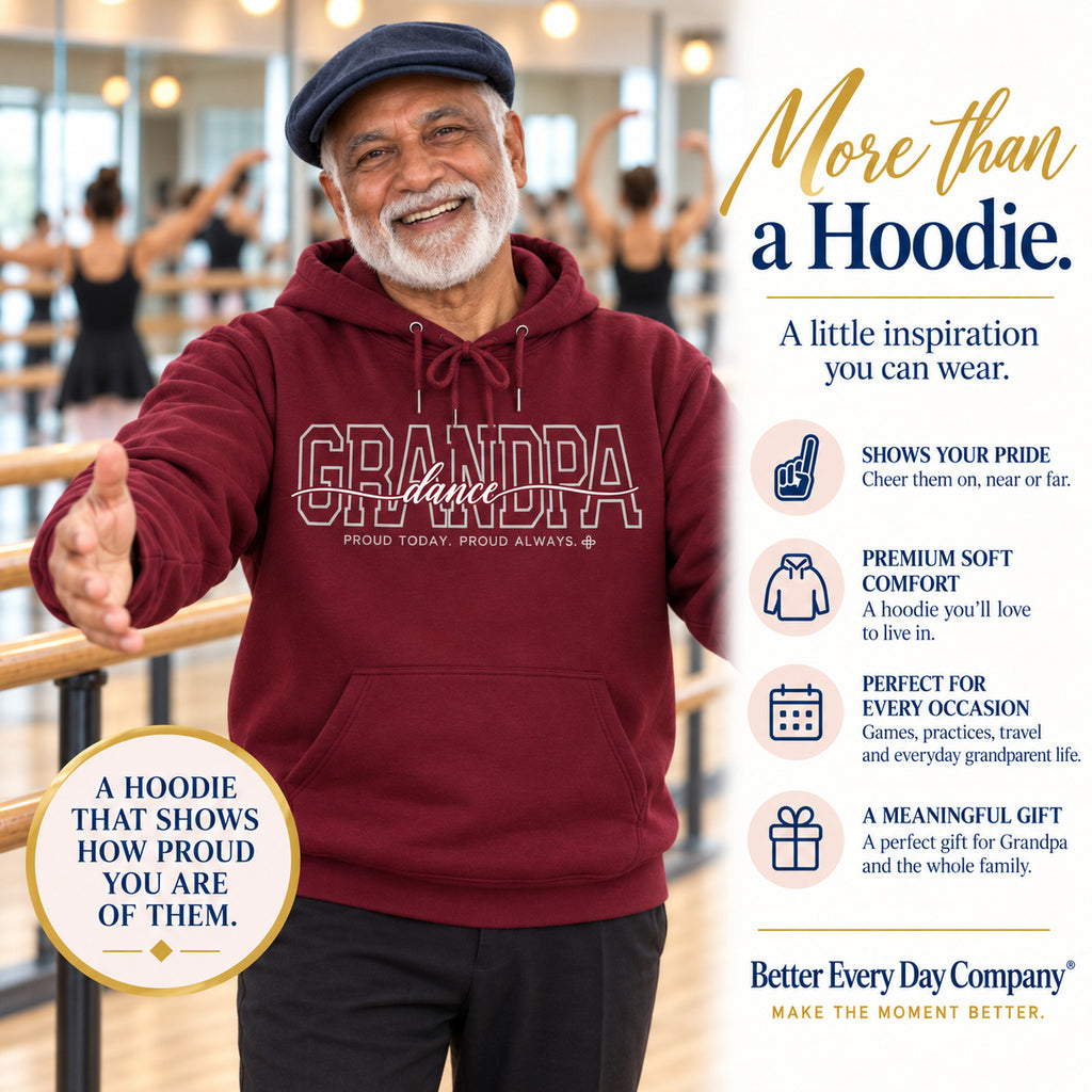 Dance Grandpa Hoodie - Proud Today. Proud Always.