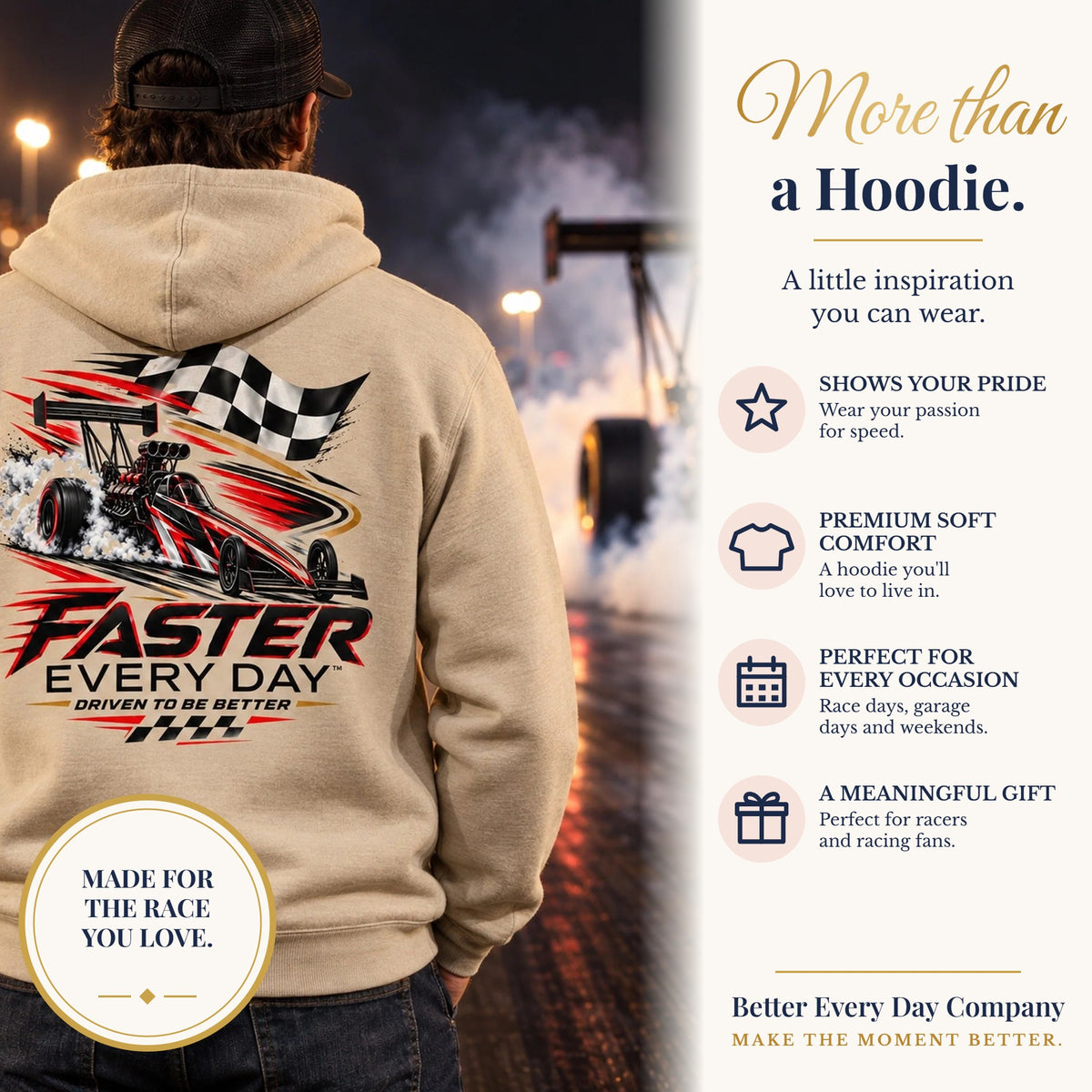 BED-SET-v1 banner | Faster Every Day Dragster Hoodie | Driven to Be Better | Front Logo and Back Print | Gildan Hoodie