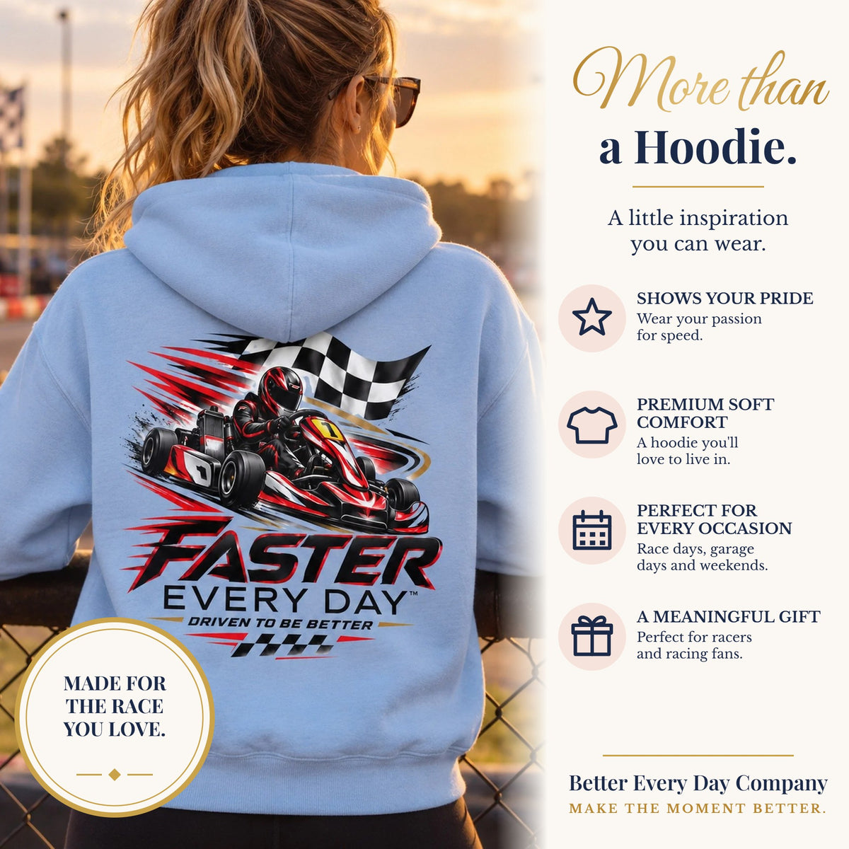 BED-SET-v1 banner | Faster Every Day Go-Kart Racing Hoodie | Driven to Be Better | Front Logo and Back Print | Gildan Hoodie