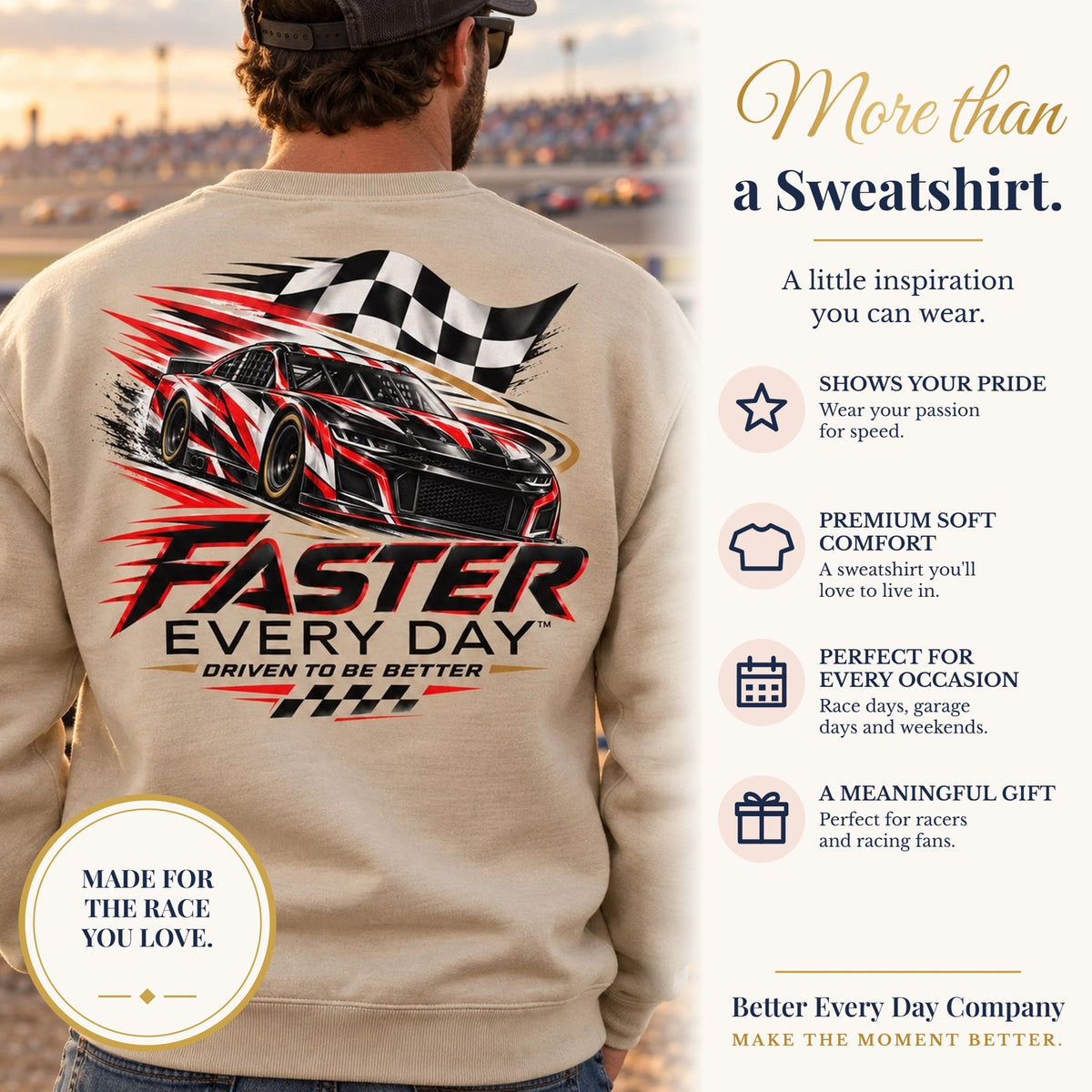 BED-SET-v1 banner | Faster Every Day Stock Car Racing Sweatshirt | Driven to Be Better | Front Logo and Back Print | Gildan Crewneck Sweatshirt
