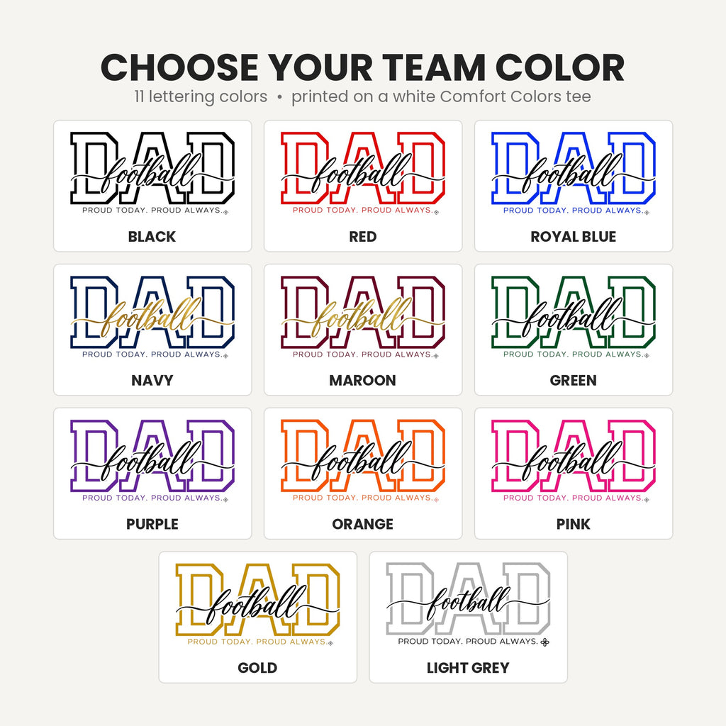 Football Dad Shirt - Proud Today. Proud Always. | Choose Your Team Color | Comfort Colors Tee