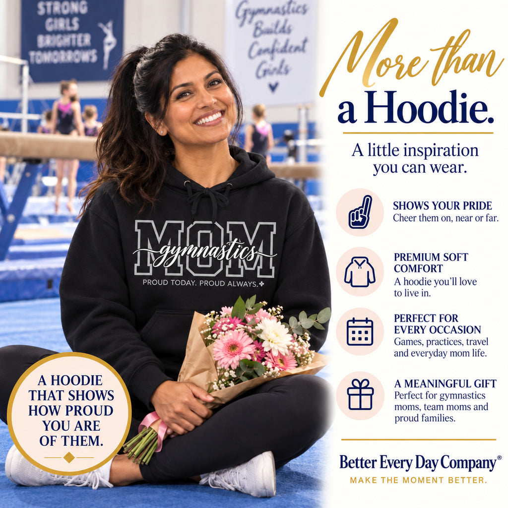 Gymnastics Mom Hoodie - Proud Today. Proud Always.