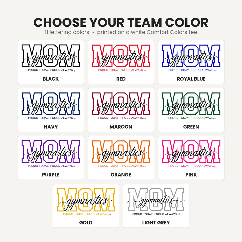 Gymnastics Mom Shirt - Proud Today. Proud Always. | Choose Your Team Color | Comfort Colors Tee