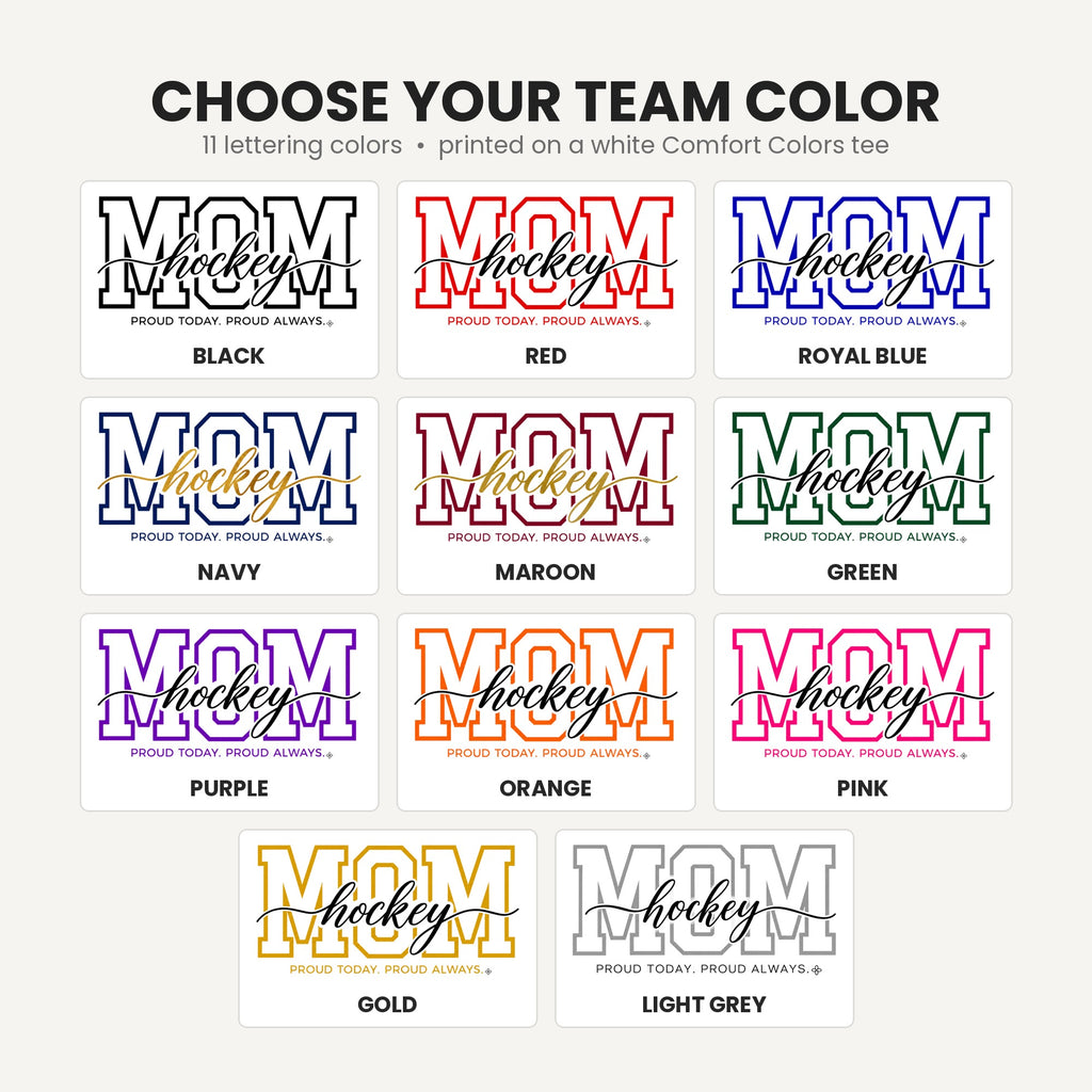Hockey Mom Shirt - Proud Today. Proud Always. | Choose Your Team Color | Comfort Colors Tee