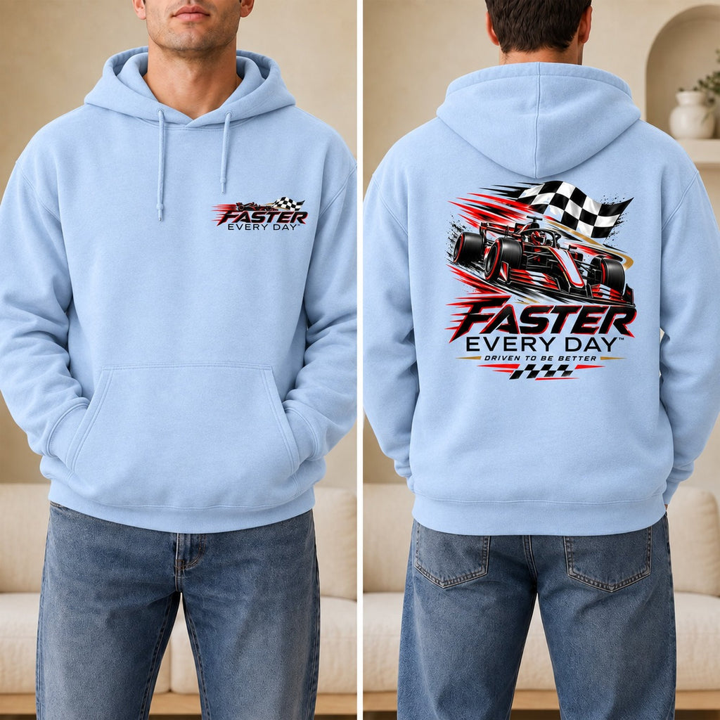 Faster Every Day Formula Race Car Hoodie - Front and Back
