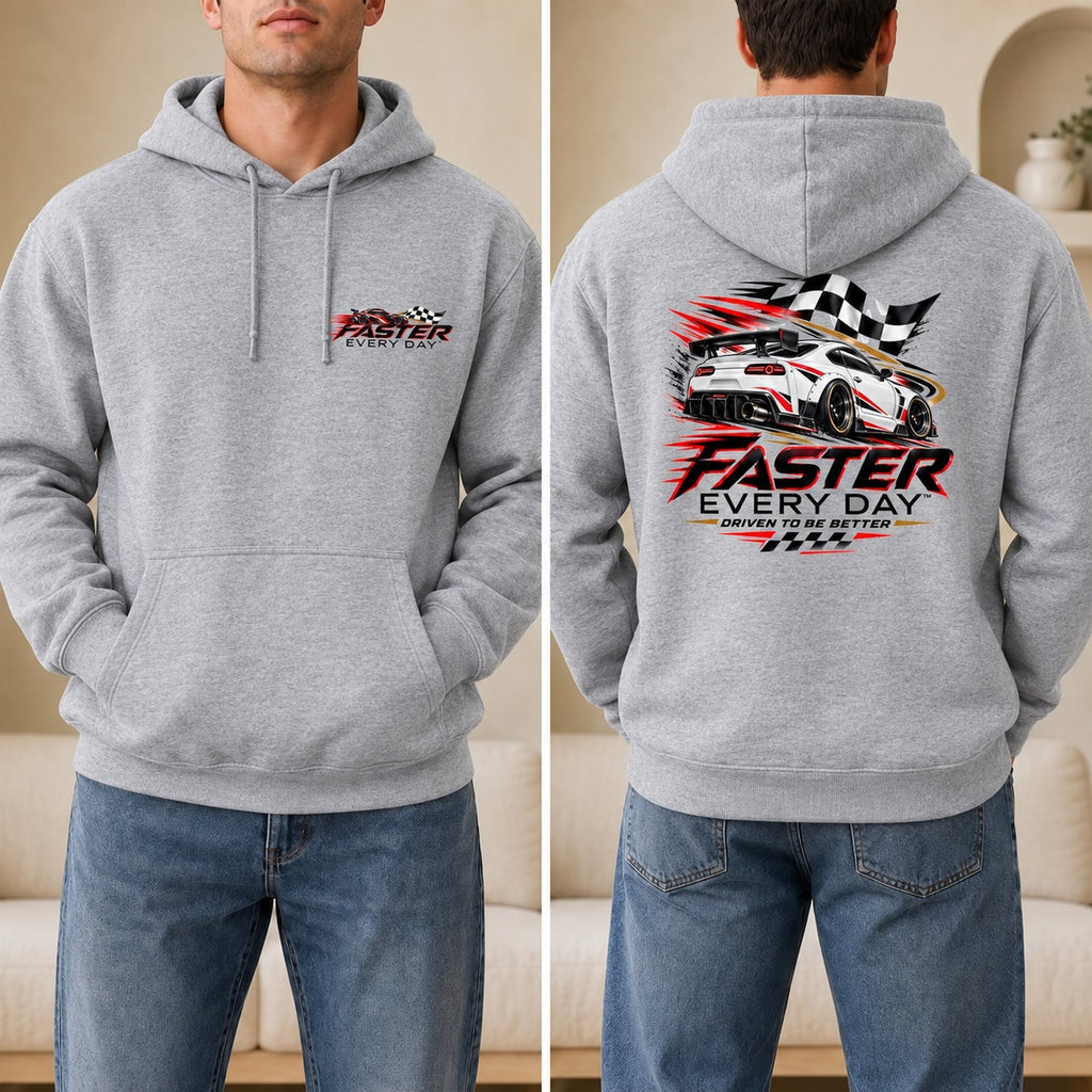 Faster Every Day Sports Car Hoodie - Front and Back
