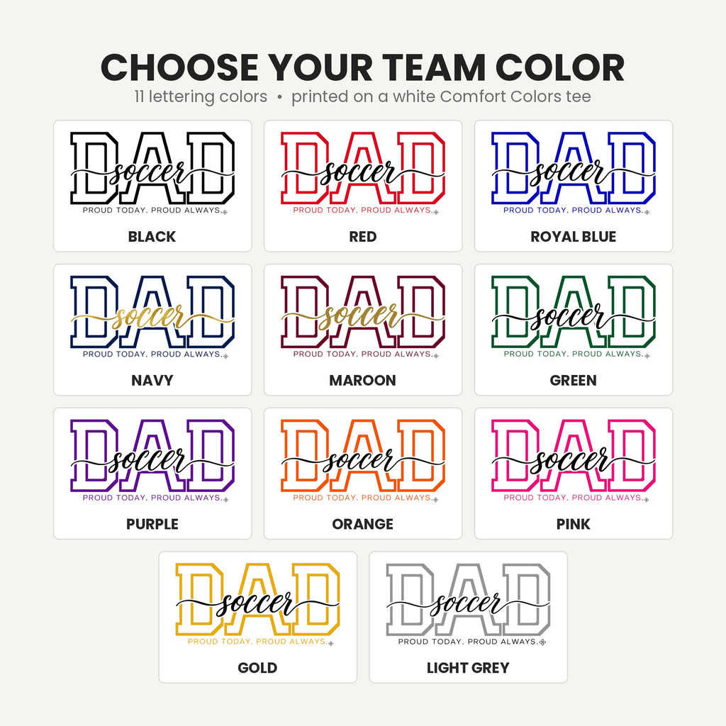 Soccer Dad Shirt - Proud Today. Proud Always. | Choose Your Team Color | Comfort Colors Tee