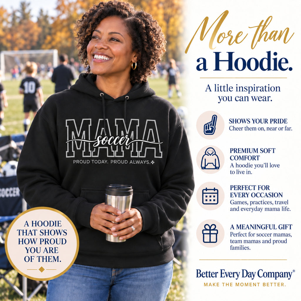 Soccer Mama Hoodie - Proud Today. Proud Always.