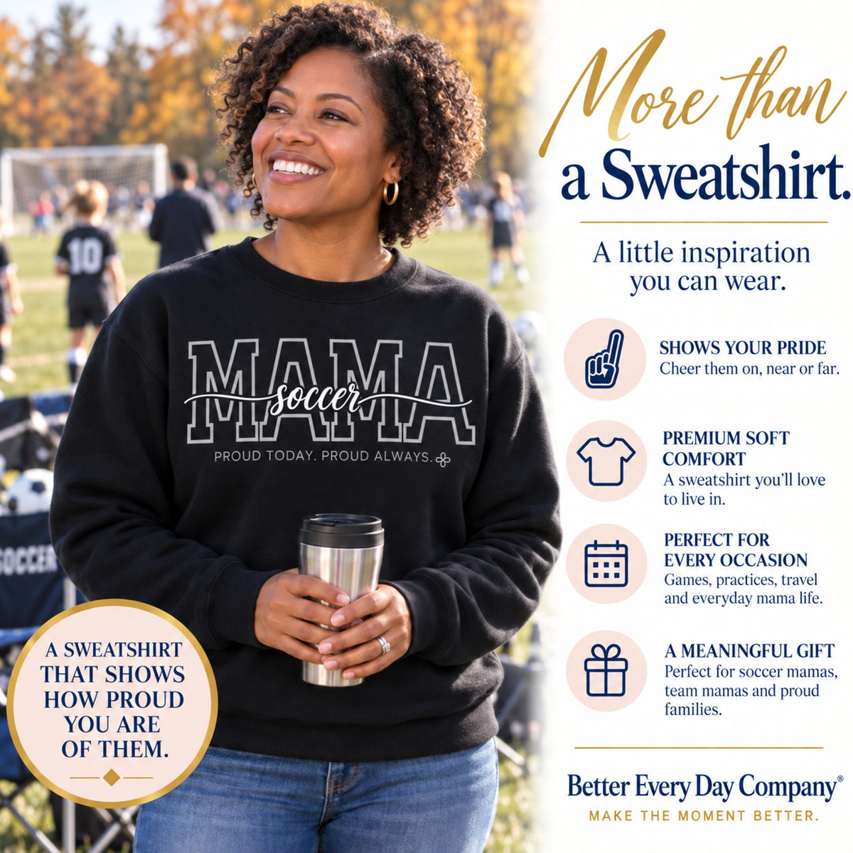 Soccer Mama Sweatshirt - Proud Today. Proud Always.