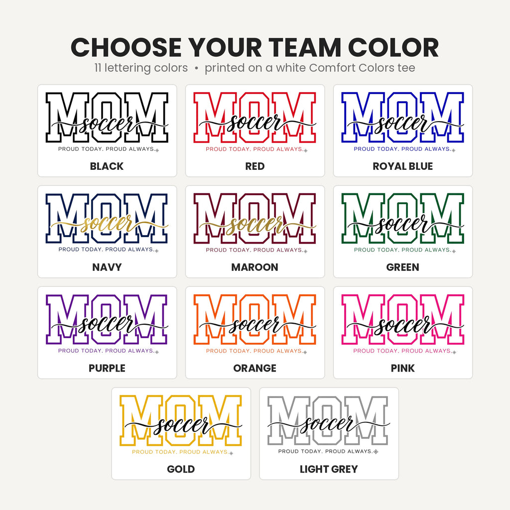 Soccer Mom Shirt - Proud Today. Proud Always. | Choose Your Team Color | Comfort Colors Tee