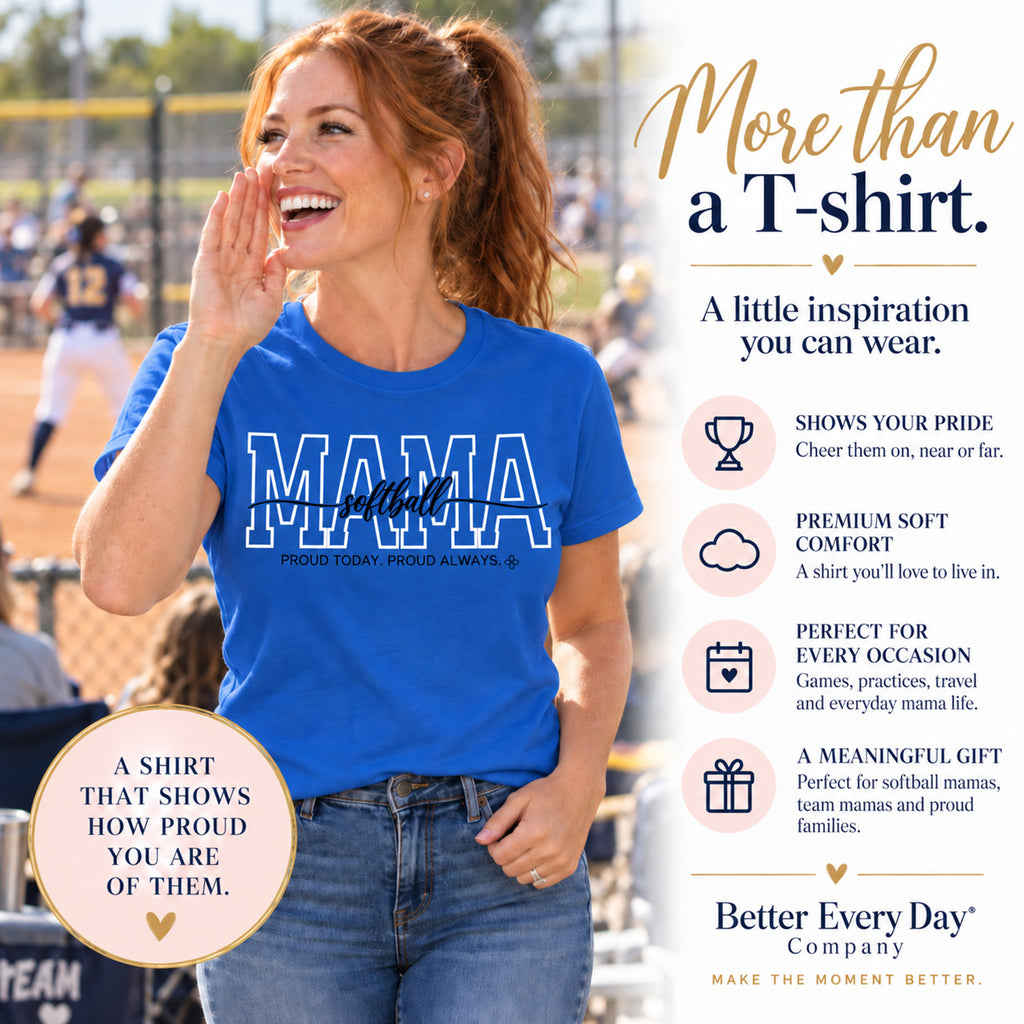 Softball Mama Shirt - Proud Today. Proud Always.
