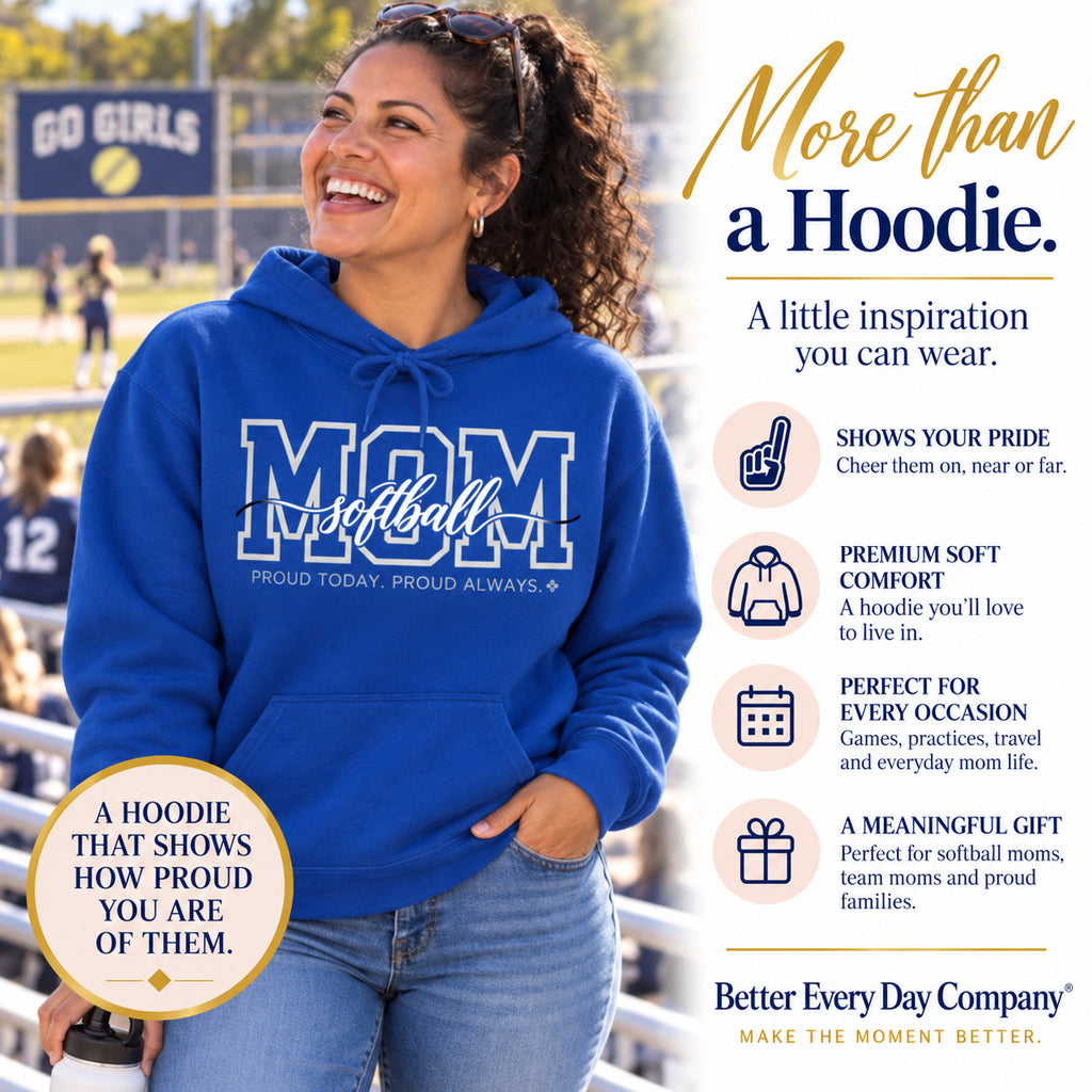Softball Mom Hoodie - Proud Today. Proud Always.
