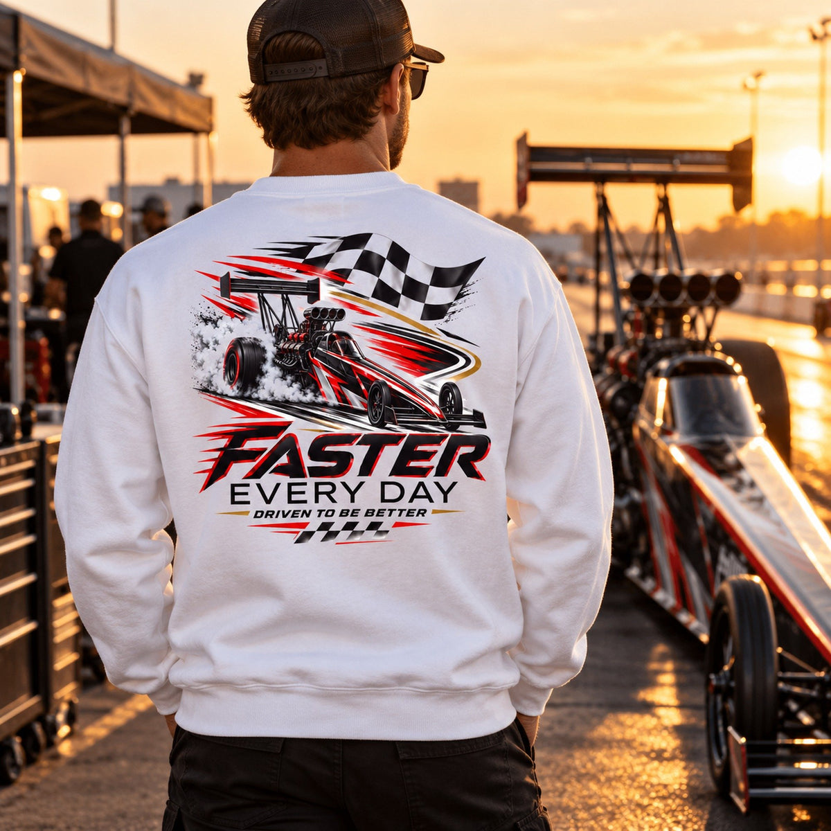 Faster Every Day Dragster Sweatshirt - Lifestyle