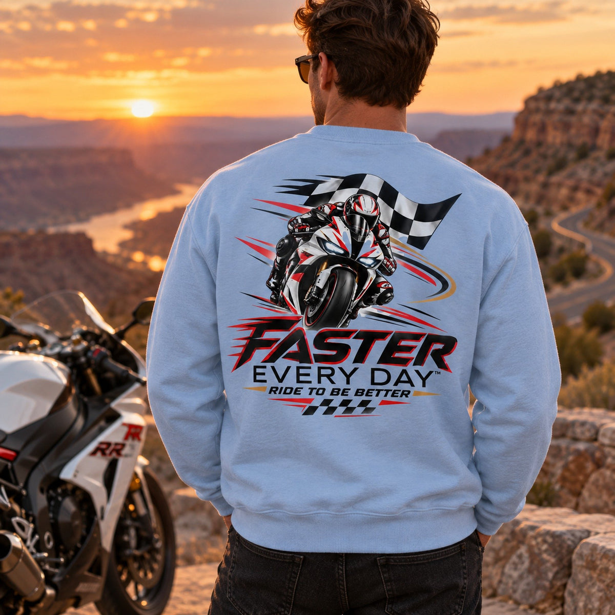 Faster Every Day Ride to Be Better Sport Bike Sweatshirt - Lifestyle